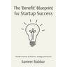 The 'Benefit' Blueprint for Startup Success