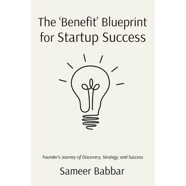 The 'Benefit' Blueprint for Startup Success