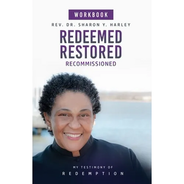 Redeemed Restored Recommissioned My Testimony of Redemption Workbook