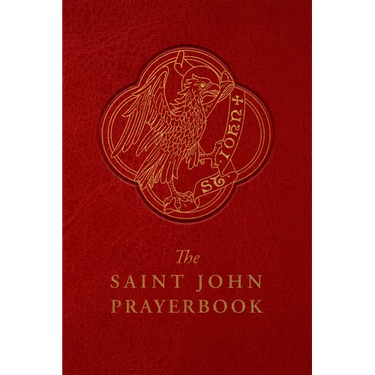 The Saint John Prayerbook: Biblical Meditations and Prayers Inspired by the Beloved Disciple