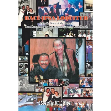 Race Ipsa Loquitur: A Poetic Diary of My Journey from Compton to the Los Angeles Superior Court Bench