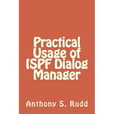 Practical Usage of ISPF Dialog Manager