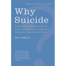 Why Suicide?: Questions and Answers about Suicide, Suicide Prevention, and Coping with the Suicide of Someone You Know (Revised, Updated)