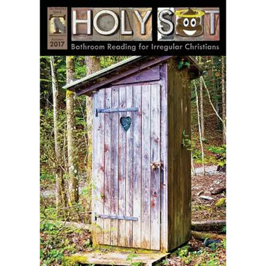 Holy Shit Autumn 2017: Bathroom Reading for Irregular Christians