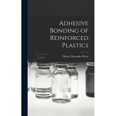 Adhesive Bonding of Reinforced Plastics