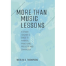 More than Music Lessons: A Studio Teacher's Guide to Parents, Practicing, Projects, and Character
