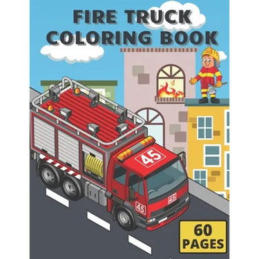 Fire Truck Coloring Book: : For Kids With Bonus Activity Page Firefighter Flame Colouring Crayola Trucks