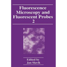 Fluorescence Microscopy and Fluorescent Probes: Volume 2