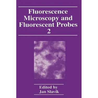 Fluorescence Microscopy and Fluorescent Probes: Volume 2