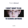 I Don't Want to Go to School Anymore