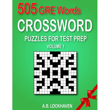 505 GRE Words (Volume 1): Crossword Puzzles for Test Prep