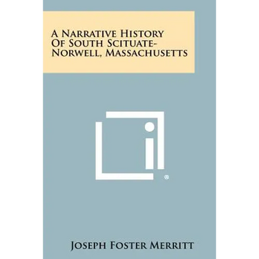 A Narrative History Of South Scituate-Norwell, Massachusetts