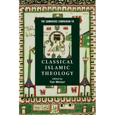 The Cambridge Companion to Classical Islamic Theology