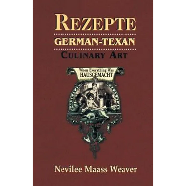 Rezepte: German-Texan Culinary Art