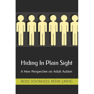 Hiding In Plain Sight: A New Perspective on Adult Autism