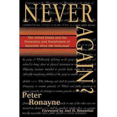Never Again?: The United States and the Prevention and Punishment of Genocide Since the Holocaust