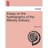 Essay on the Hydrography of the Mersey Estuary.