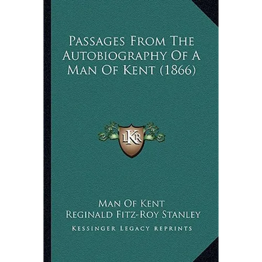 Passages From The Autobiography Of A Man Of Kent (1866)