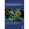 Policing Domestic Abuse: Risk, Policy, and Practice