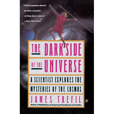 The Dark Side of the Universe: A Scientist Explores the Mysteries of the Cosmos