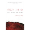 Atrocity Exhibition: Life in the Age of Total Violence
