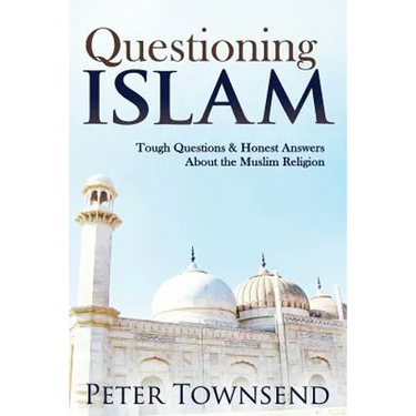 Questioning Islam: Tough Questions & Honest Answers About the Muslim Religion