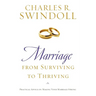 The Marriage: From Surviving to Thriving: Practical Advice on Making Your Marriage Strong