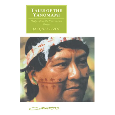 Tales of the Yanomami: Daily Life in the Venezuelan Forest