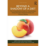 Beyond a Shadow of a Diet: The Comprehensive Guide to Treating Binge Eating Disorder, Emotional Eating, and Chronic Dieting.