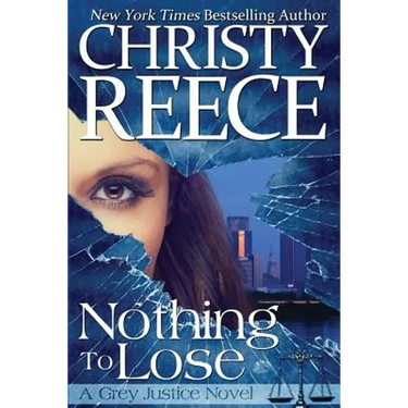 Nothing To Lose: A Grey Justice Novel