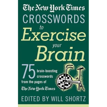 The New York Times Crosswords to Exercise Your Brain: 75 Brain-Boosting Puzzles