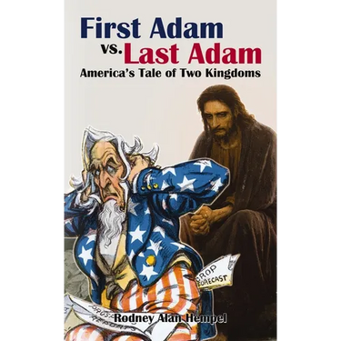 First Adam vs. Last Adam: America's Tale of Two Kingdoms