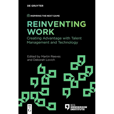Reinventing Work: Creating Advantage with Talent Management and Technology