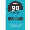 Planner 90 Days to Success: Serie 90 Days to ... Start a New Chapter of Your Life