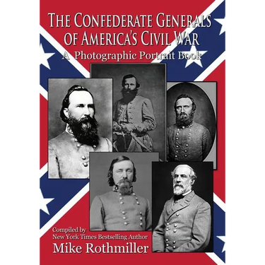 The Confederate General's of America's Civil War: A Photographic Portrait Book