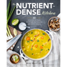 The Nutrient-Dense Kitchen: 125 Autoimmune Paleo Recipes for Deep Healing and Vibrant Health