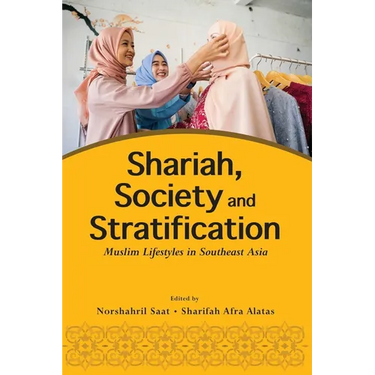 Shariah, Society and Stratification: Muslim Lifestyles in Southeast Asia