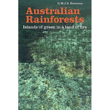 Australian Rainforests: Islands of Green in a Land of Fire