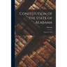 Constitution of the State of Alabama: August 2d, 1819