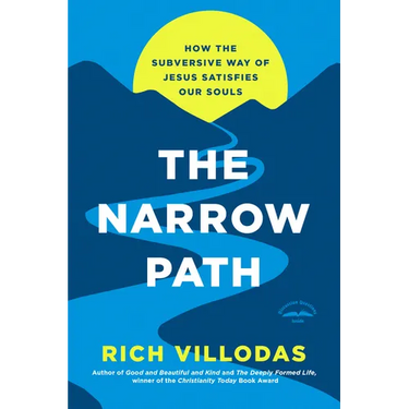 The Narrow Path: How the Subversive Way of Jesus Satisfies Our Souls
