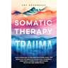 Somatic Therapy for Trauma: Quick Exercises to Release Emotional Pain, and Regulate the Nervous System for a Powerful Mind-Body Connection, Height