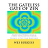The Gateless Gate of Zen: Traditional Wisdom, Koans & Stories to Enlighten Everyone