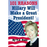 101 Reasons Hillary Will Make a Great President!