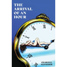 The Arrival Of An Hour