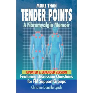 More Than Tender Points: A Fibromyalgia Memoir Featuring Discussion Questions for FM Support Groups