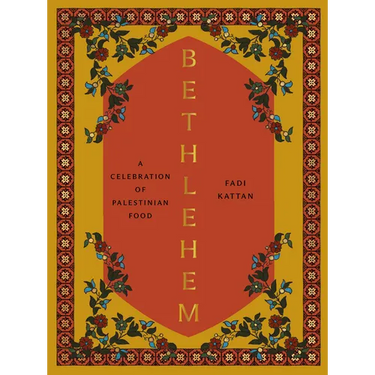 Bethlehem: A Celebration of Palestinian Food