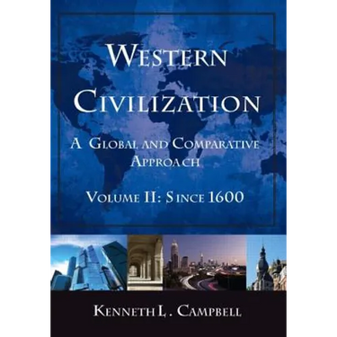 Western Civilization: A Global and Comparative Approach: Volume II: Since 1600