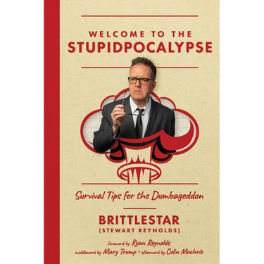 Welcome to the Stupidpocalypse: Survival Tips for the Dumbageddon