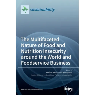 The Multifaceted Nature of Food and Nutrition Insecurity around the World and Foodservice Business