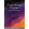 Final Wishes Planner: Crafting your vigil and memorial options